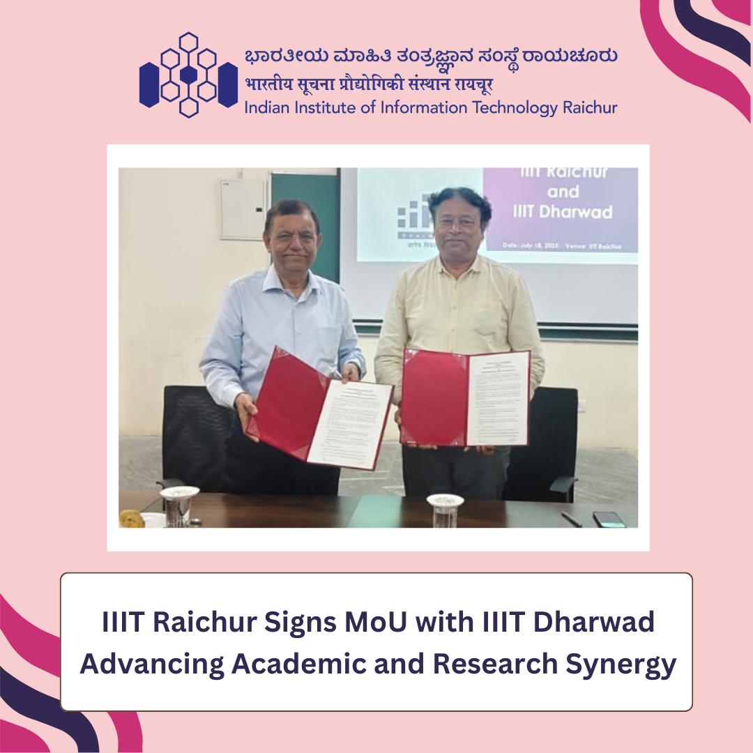 MoU Signed Between IIIT Raichur and IIIT Dharwad: Advancing Academic and Research Synergy | News | IIIT Raichur